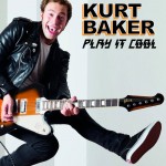 KURT BAKER - Play It Cool